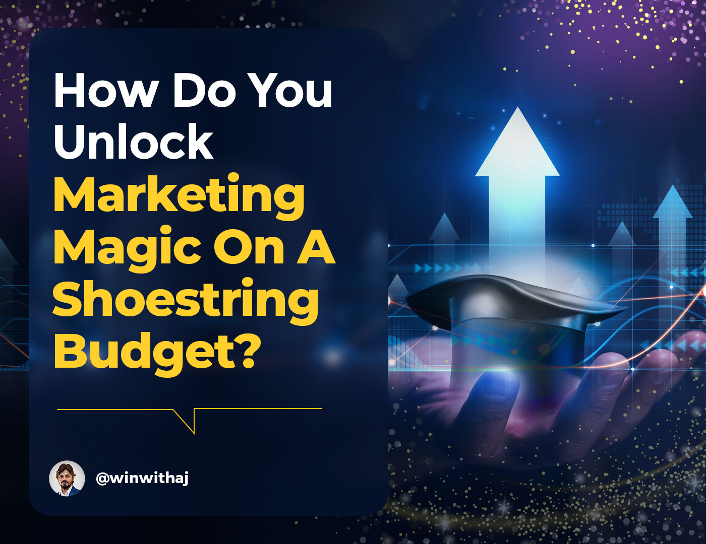 How Do You Unlock Marketing Magic On A Shoestring Budget?