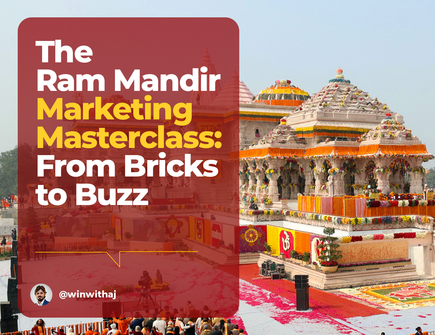 From Bricks to Buzz: The Ram Mandir Marketing Masterclass